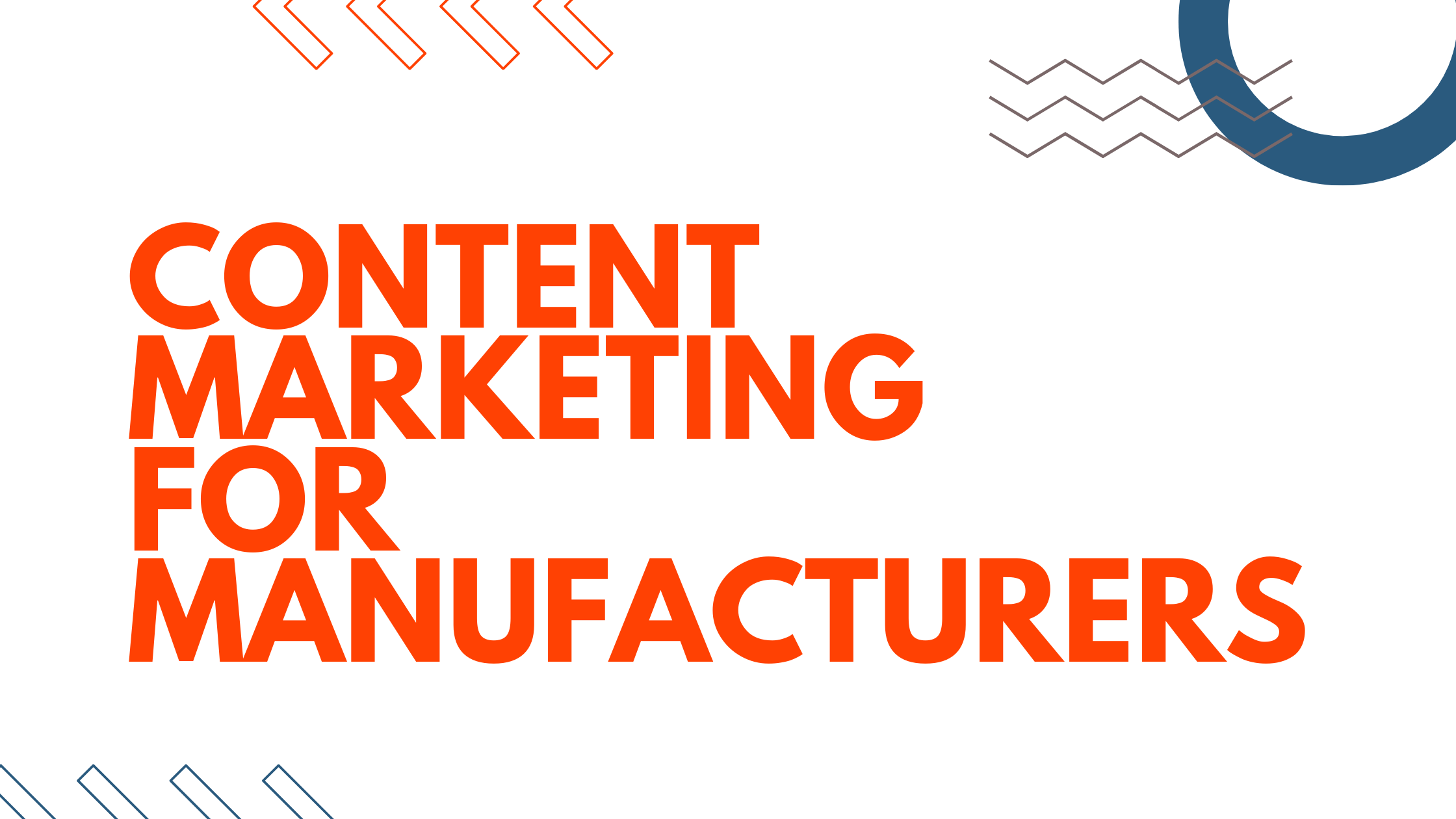 Content Marketing For Manufacturers